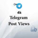 4k Telegram post views