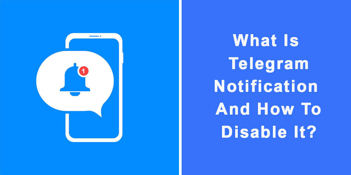 What Is Telegram Notification and How to Disable It