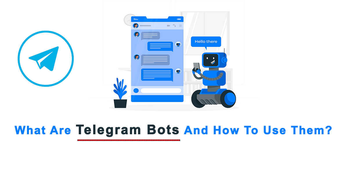 What Are Telegram Bots and How to Use Them?