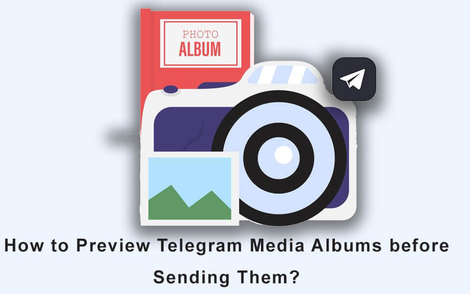 如何在發送之前預覽 Telegram 媒體相冊