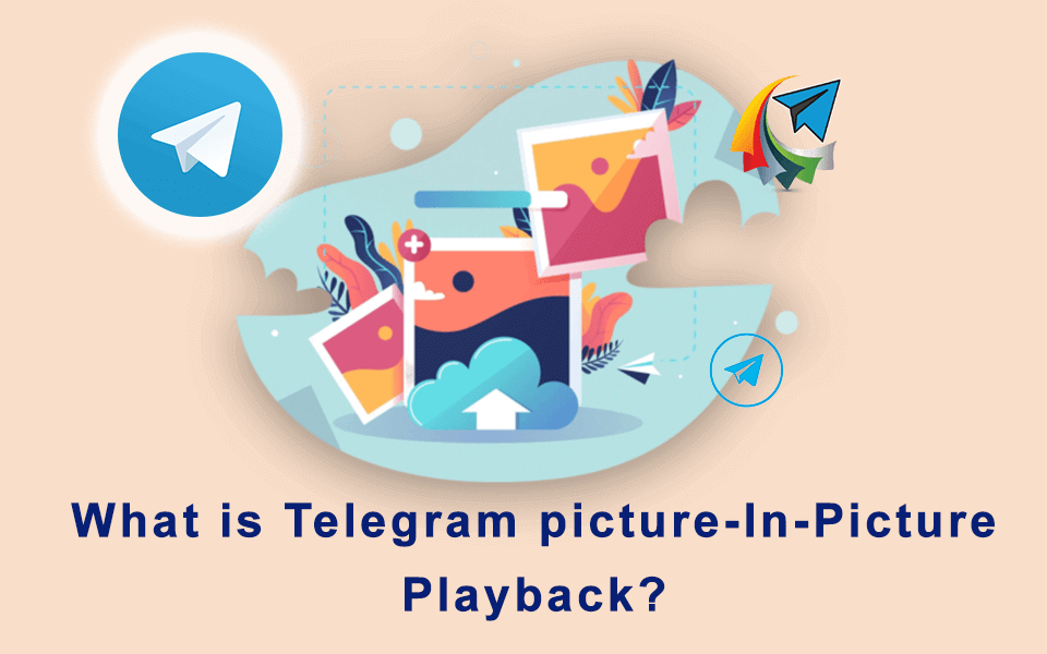 What is Telegram picture-in-picture playback