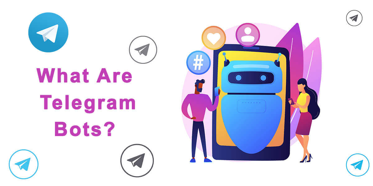 What Are Telegram Bots And How To Use Them?