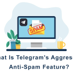 What is Telegram's aggressive anti-spam feature?